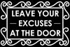 Leave your excuses at the door - Doormat Welcome Floormat