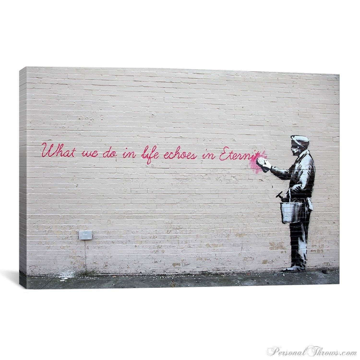 Designer Gifts - Banksy, "What We Do In Life Echoes In Eternity" Canvas Gallery Wrap Print