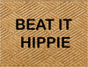 Beat it Hippie - Welcome Mat