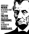 America will never be destroyed from the outside. If we falter and lose our freedoms, it will be because we destroyed ourselves.