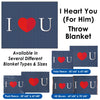 Valentine&#39;s Day - I Heart You (For Him) Throw Blanket / Tapestry Wall Hanging